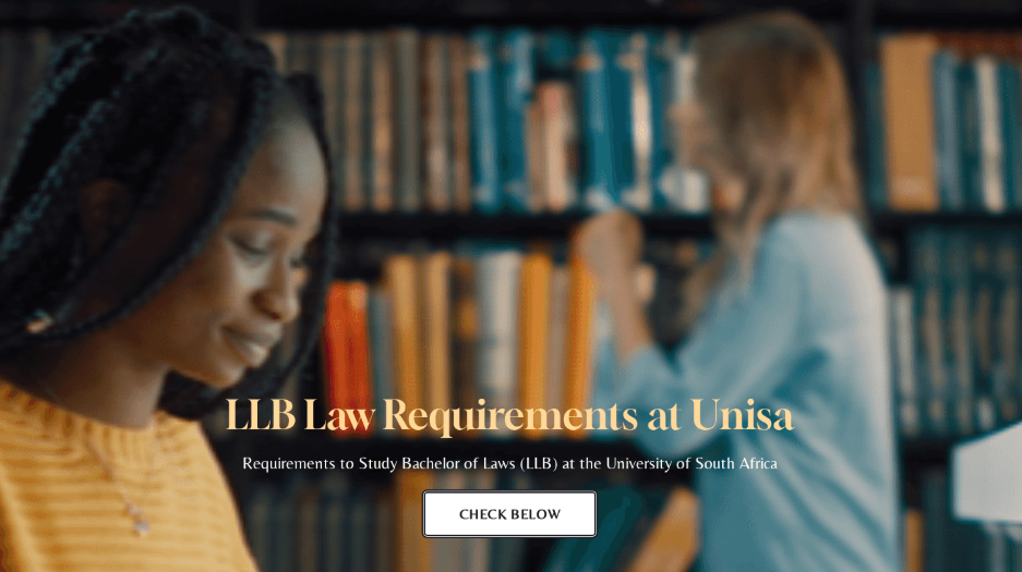 Requirements to Study Bachelor of Laws (LLB) at the University of South Africa (Unisa)